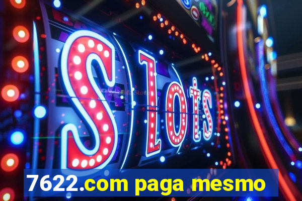 7622.com paga mesmo